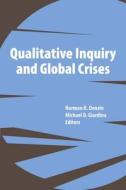 Qualitative Inquiry And Global Crises edito da Left Coast Press Inc