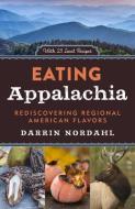 Eating Appalachia di Darrin Nordahl edito da Chicago Review Press