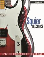 Squier Electrics: 30 Years of Fender's Budget Guitar Brand