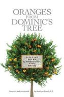 Oranges from Dominic's Tree: Selected Poems by Dominican Friars, Sisters and Laity di Matthew Powell edito da New Priory Press