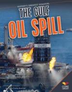 Gulf Oil Spill di Linda Crotta Brennan edito da Core Library