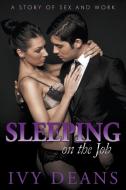 Sleeping On The Job di Ivy Deans edito da Speedy Publishing LLC