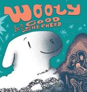 Wooly and the Good Shepherd di Elizabeth Fust edito da Rivershore Books
