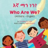 Who Are We? (Amharic-English) di Anneke Forzani edito da Language Lizard, LLC