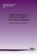 Deep Learning for Dialogue Systems di Rui Yan, Juntao Li, Zhou Yu edito da Now Publishers Inc