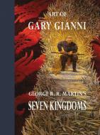 Art of Gary Gianni for George R. R. Martin's Seven Kingdoms edito da FLESK PUBN