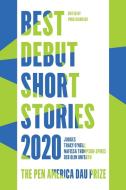 Best Debut Short Stories 2020: The Pen/Dau Prize di Yuka Igarashi, Tracy O'Neill, Nafissa Thompson-Spires edito da CATAPULT