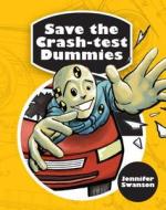Save the Crash-Test Dummies di Jennifer Swanson edito da PEACHTREE PUBL LTD