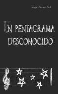 Un pentagrama desconocido di Jorge Burneo Celi edito da LIGHTNING SOURCE INC