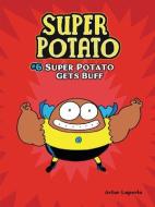 Super Potato Gets Buff: Book 6 di Artur Laperla edito da GRAPHIC UNIVERSE