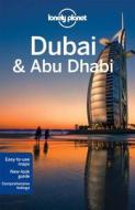 Lonely Planet Dubai & Abu Dhabi di Lonely Planet, Josephine Quintero edito da Lonely Planet Publications Ltd