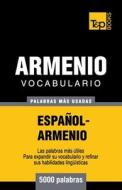 Vocabulario Espanol-Armenio - 5000 Palabras Mas Usadas di Andrey Taranov edito da T&p Books