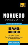 Vocabulario Espanol-Noruego - 3000 Palabras Mas Usadas di Andrey Taranov edito da T&p Books
