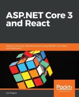 ASP.NET Core 3 and React di Cart Rippon edito da Packt Publishing