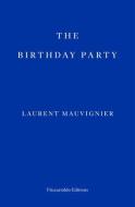 The Birthday Party di Laurent Mauvignier edito da FITZCARRALDO ED