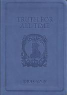 Truth for All Time Gift Edition di John Calvin edito da BANNER OF TRUTH