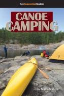 Canoe Camping di Mark Scriver edito da Heliconia Press