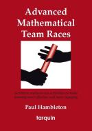 Advanced Mathematical Team Races di Paul Hambleton edito da Tarquin