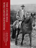 The Churchill Who Saved Blenheim di M. Waterhouse edito da Unicorn Publishing Group