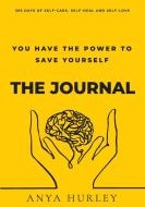 You Have The Power To Save Yourself - Th di ANYA HURLEY edito da Lightning Source Uk Ltd