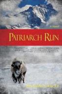 Patriarch Run di Benjamin Dancer edito da Conundrum Press