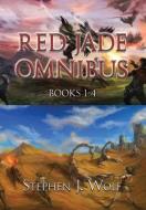 Red Jade Omnibus di STEPHEN J. WOLF edito da Lightning Source Uk Ltd