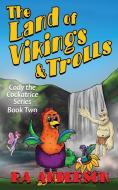 THE LAND OF VIKINGS TROLLS: CODY THE C di RA ANDERSON edito da LIGHTNING SOURCE UK LTD