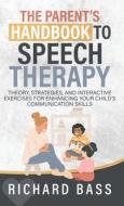 The Parent's Handbook to Speech Therapy di Richard Bass edito da Richard Bass
