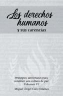 Los Derechos Humanos: Y Sus Carencias di Miguel a. Cano edito da Createspace Independent Publishing Platform
