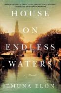 House on Endless Waters di Emuna Elon edito da ATRIA