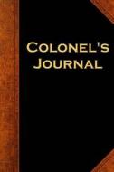 Colonel's Journal: (Notebook, Diary, Blank Book) di Distinctive Journals edito da Createspace Independent Publishing Platform