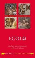 Ecolo (Ecolo): Ecologie Et Environnement En Grece Et a Rome di Patrick Voisin edito da LES BELLES LETTRES