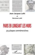 Paris en longeant les murs di Jean-Jacques Luthi, Marianne Luthi edito da Editions L'Harmattan