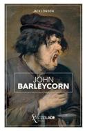 John Barleycorn: bilingue anglais/français (+ lecture audio intégrée) di Jack London edito da MARE & MARTIN