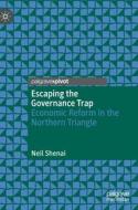 Escaping The Governance Trap di Neil Shenai edito da Springer Nature Switzerland AG