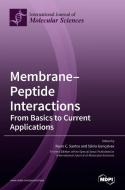 Membrane-peptide Interactions edito da Mdpi Ag