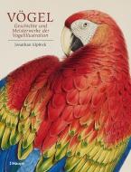 Vögel - Geschichte und Meisterwerke der Vogelillustration di Jonathan Elphick edito da Haupt Verlag AG