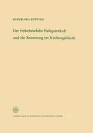 Der frühchristliche Reliquienkult und die Bestattung im Kirchengebäude di Bernhard Kötting edito da VS Verlag für Sozialwissenschaften