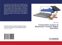 Comparative analysis of Elearning in Tunisian Higher Education di Fathi Wachem edito da LAP Lambert Academic Publishing