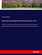 Diary and Correspondence of Samuel Pepys, Esq., F.R.S. di Samuel Pepys edito da hansebooks