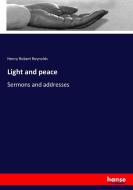 Light and peace di Henry Robert Reynolds edito da hansebooks