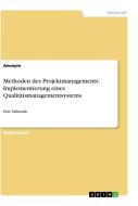 Methoden des Projektmanagements. Implementierung eines Qualitätsmanagementsystems di Anonym edito da GRIN Verlag