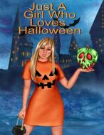 Just A Girl Who Loves Halloween : Fall C di HAZLE WILLOW edito da Lightning Source Uk Ltd