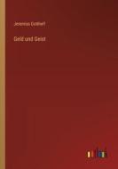Geld und Geist di Jeremias Gotthelf edito da Outlook Verlag