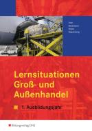 Ausbildungssituationen. Groß- und Außenhandelhandel. Arbeitsbuch edito da Bildungsverlag Eins GmbH