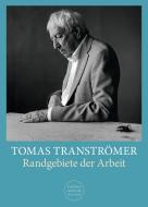 Randgebiete der Arbeit di Tomas Tranströmer edito da Hanser, Carl GmbH + Co.