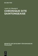 Chronique dite Saintongeaise di André De Mandach edito da De Gruyter