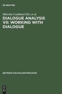 Dialogue Analysis VII: Working with Dialogue edito da De Gruyter