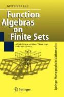 Function Algebras on Finite Sets di Dietlinde Lau edito da Springer Berlin Heidelberg