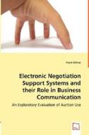 Electronic Negotiation Support Systems and Their Role in Business Communication di Frank Köhne edito da VDM Verlag